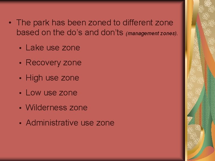  • The park has been zoned to different zone based on the do’s