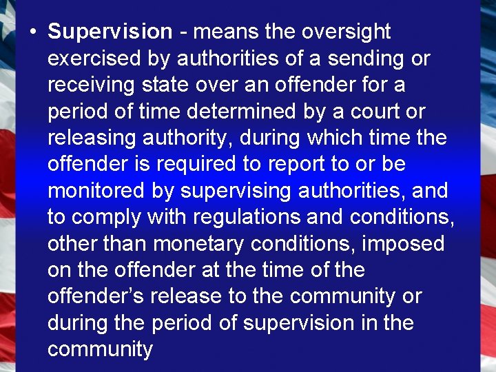  • Supervision - means the oversight exercised by authorities of a sending or