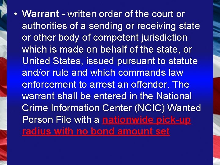  • Warrant - written order of the court or authorities of a sending