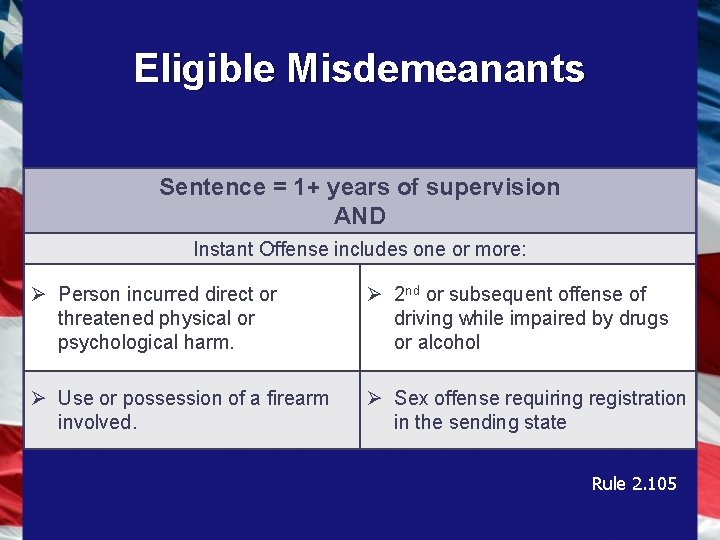 Eligible Misdemeanants Sentence = 1+ years of supervision AND Instant Offense includes one or