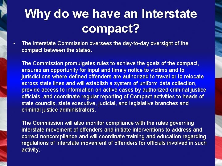 Why do we have an Interstate compact? • The Interstate Commission oversees the day-to-day