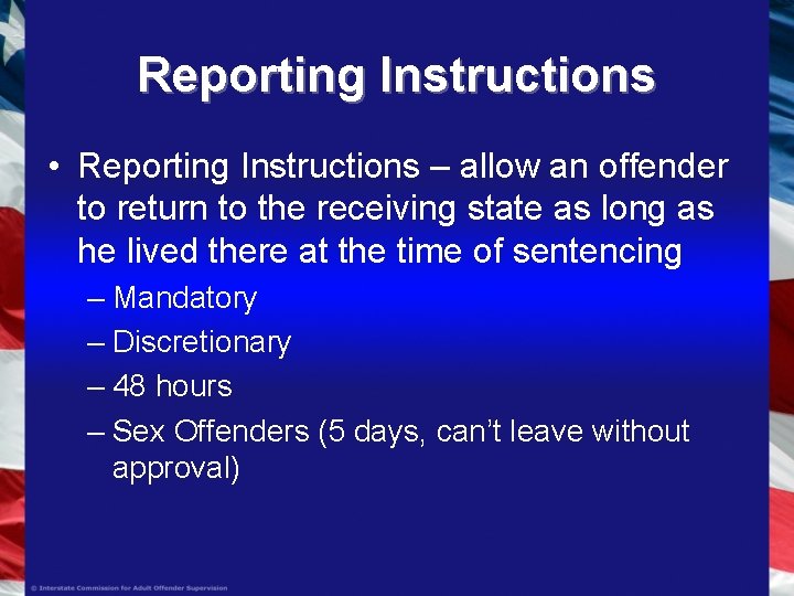 Reporting Instructions • Reporting Instructions – allow an offender to return to the receiving