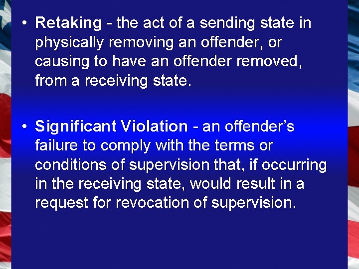  • Retaking - the act of a sending state in physically removing an