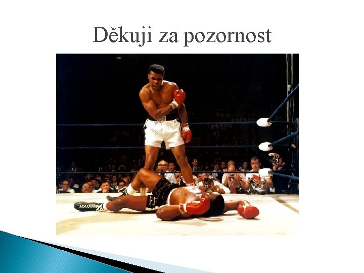 Děkuji za pozornost 