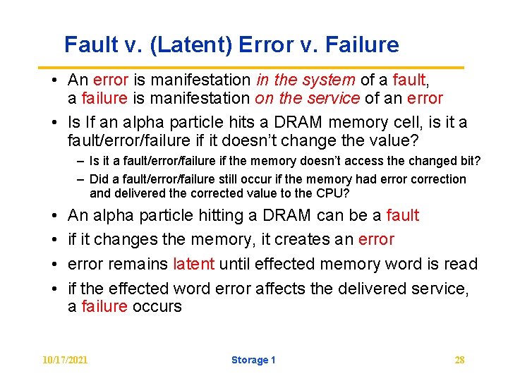 Fault v. (Latent) Error v. Failure • An error is manifestation in the system