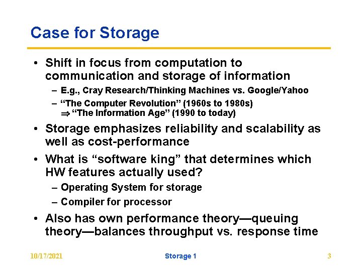 Case for Storage • Shift in focus from computation to communication and storage of