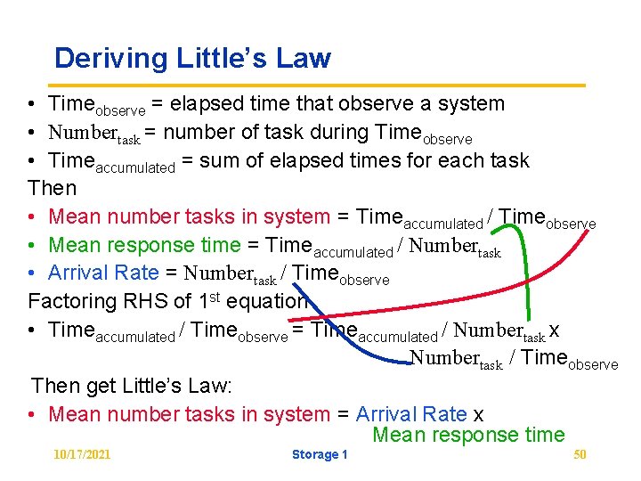 Deriving Little’s Law • Timeobserve = elapsed time that observe a system • Numbertask