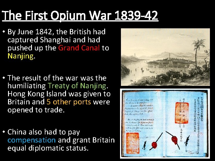 The First Opium War 1839 -42 • By June 1842, the British had captured