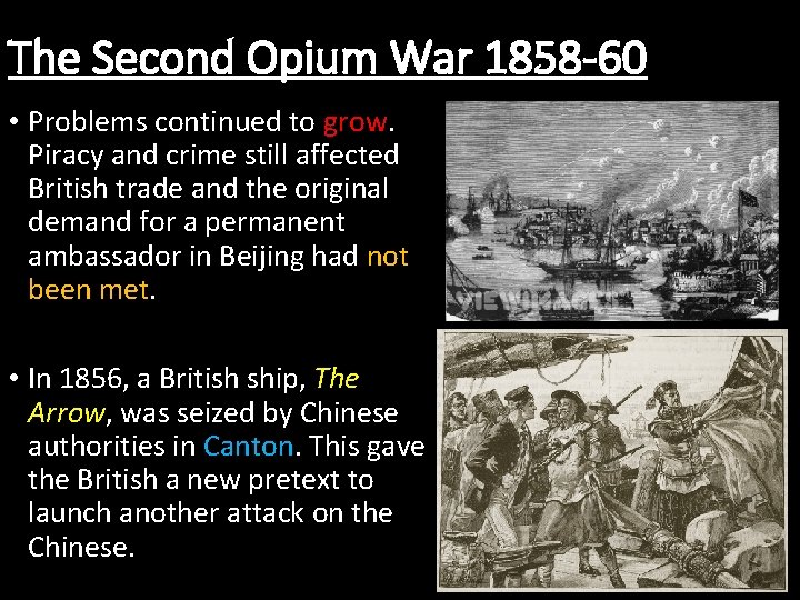 The Second Opium War 1858 -60 • Problems continued to grow. Piracy and crime
