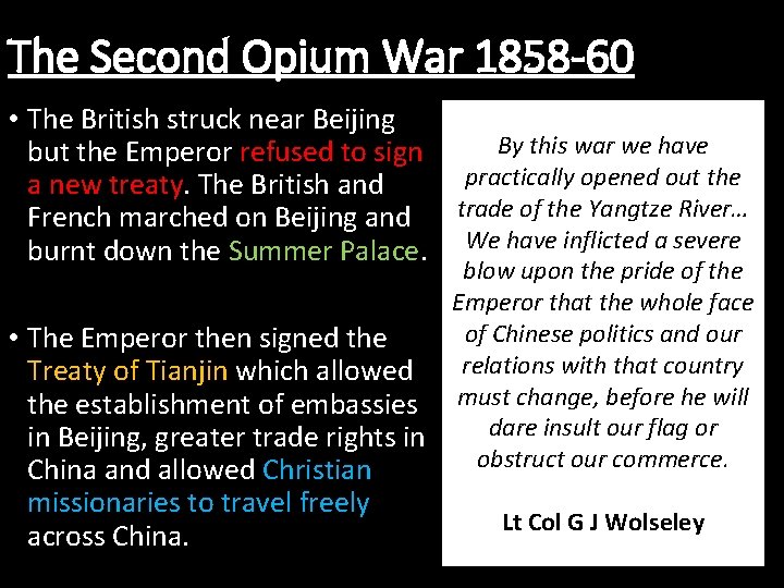 The Second Opium War 1858 -60 • The British struck near Beijing By this