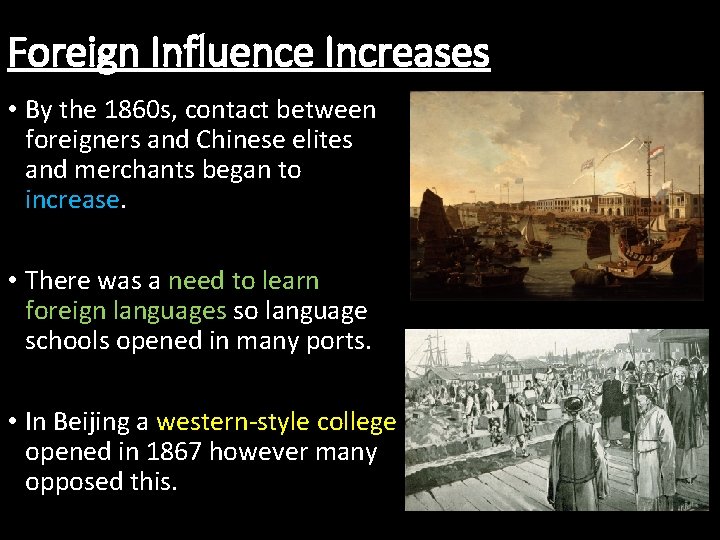 Foreign Influence Increases • By the 1860 s, contact between foreigners and Chinese elites