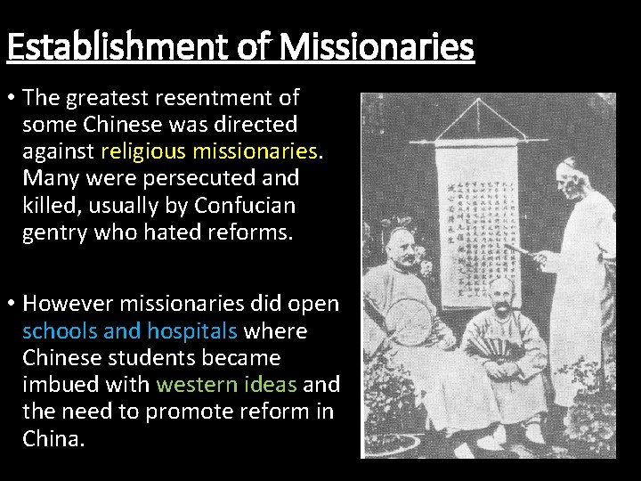 Establishment of Missionaries • The greatest resentment of some Chinese was directed against religious