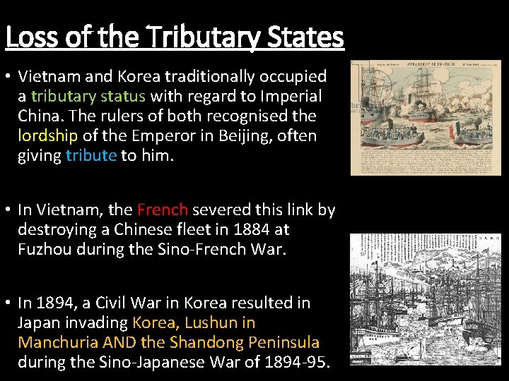 Loss of the Tributary States • Vietnam and Korea traditionally occupied a tributary status