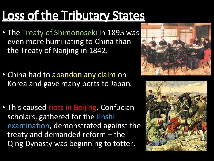 Loss of the Tributary States • The Treaty of Shimonoseki in 1895 was even