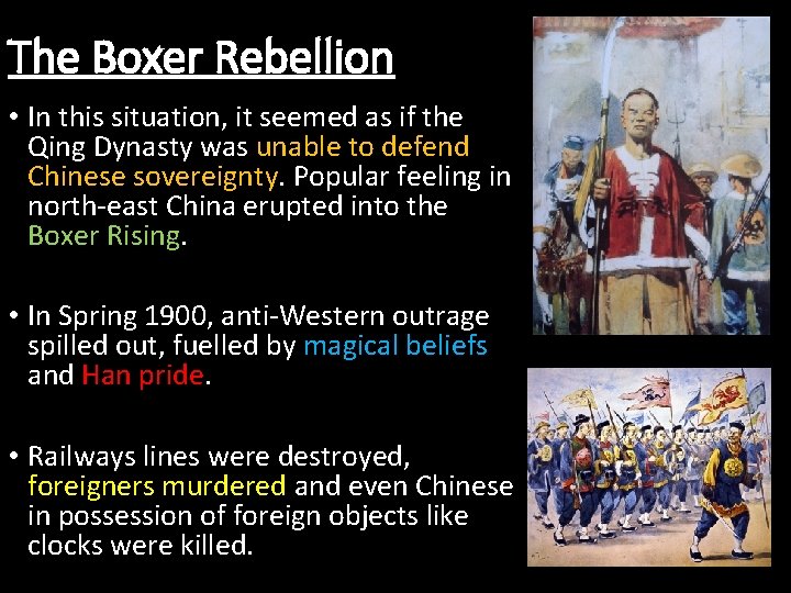 The Boxer Rebellion • In this situation, it seemed as if the Qing Dynasty