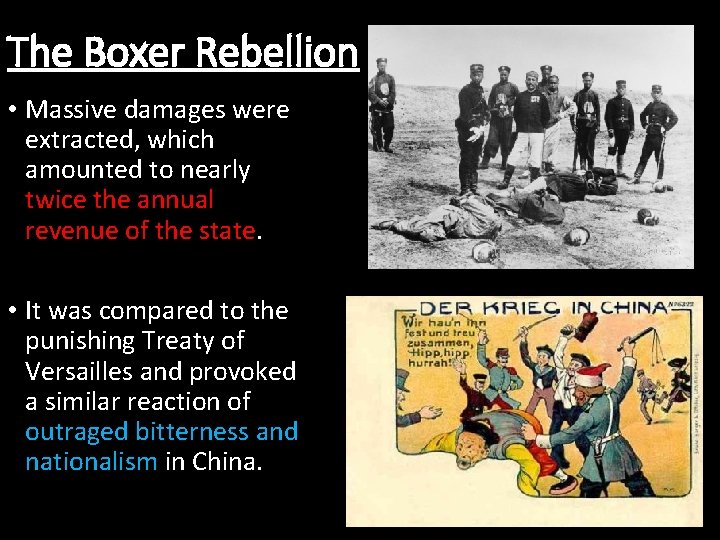 The Boxer Rebellion • Massive damages were extracted, which amounted to nearly twice the