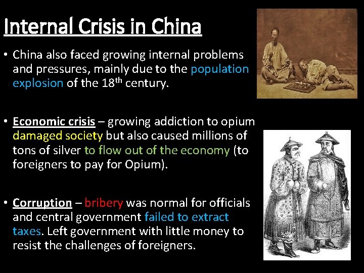 Internal Crisis in China • China also faced growing internal problems and pressures, mainly