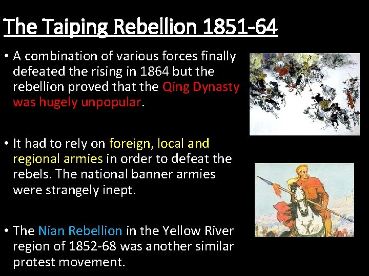 The Taiping Rebellion 1851 -64 • A combination of various forces finally defeated the
