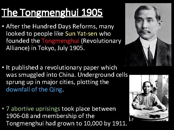 The Tongmenghui 1905 • After the Hundred Days Reforms, many looked to people like