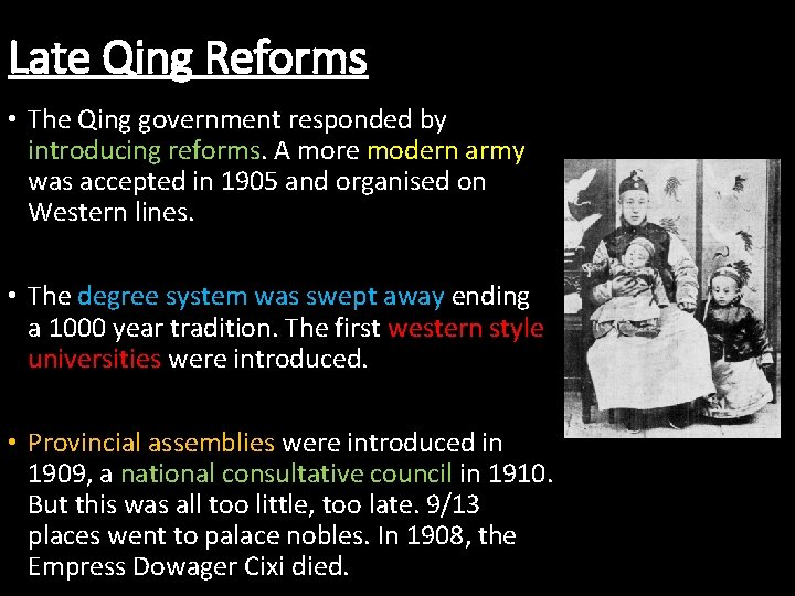 Late Qing Reforms • The Qing government responded by introducing reforms. A more modern