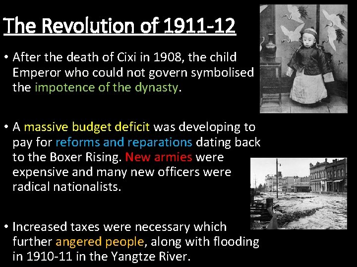 The Revolution of 1911 -12 • After the death of Cixi in 1908, the
