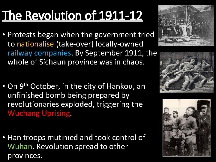 The Revolution of 1911 -12 • Protests began when the government tried to nationalise