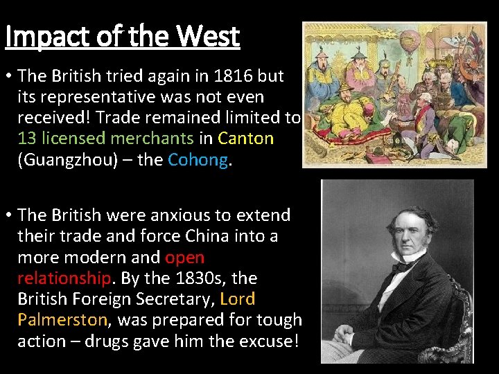 Impact of the West • The British tried again in 1816 but its representative