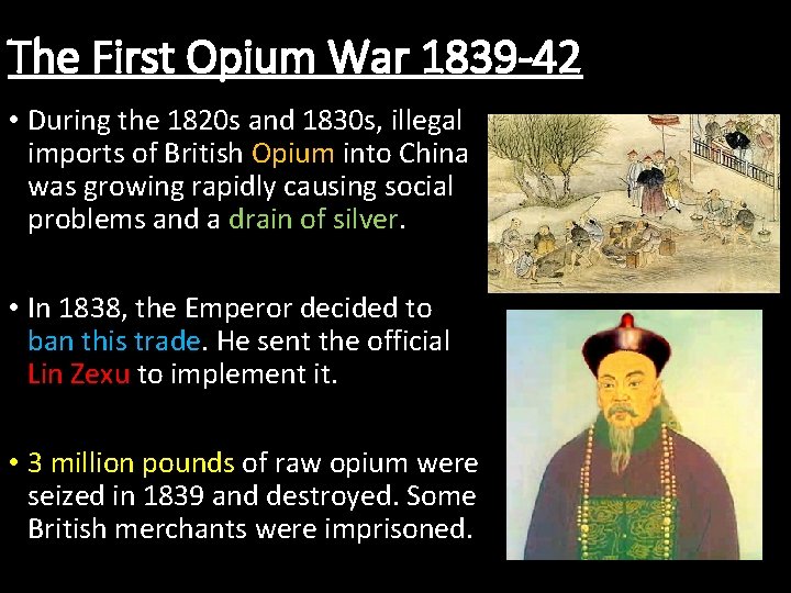 The First Opium War 1839 -42 • During the 1820 s and 1830 s,