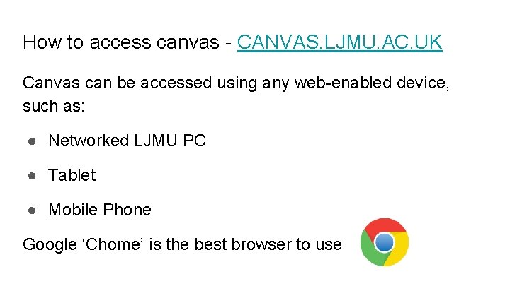 How to access canvas - CANVAS. LJMU. AC. UK Canvas can be accessed using