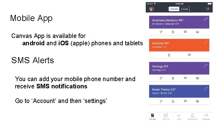 Mobile App Canvas App is available for android and i. OS (apple) phones and