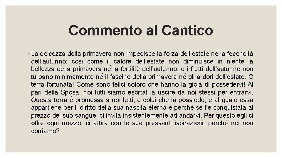 Commento al Cantico ◦ La dolcezza della primavera non impedisce la forza dell’estate ne