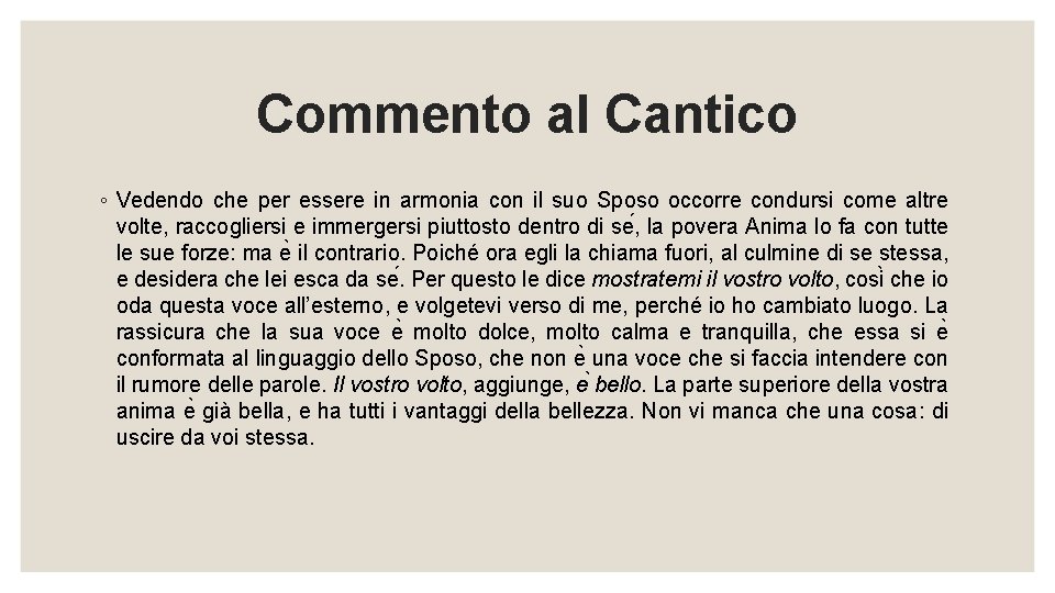 Commento al Cantico ◦ Vedendo che per essere in armonia con il suo Sposo