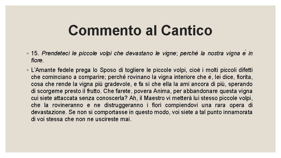 Commento al Cantico ◦ 15. Prendeteci le piccole volpi che devastano le vigne; perché