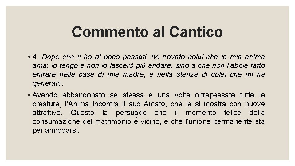 Commento al Cantico ◦ 4. Dopo che li ho di poco passati, ho trovato