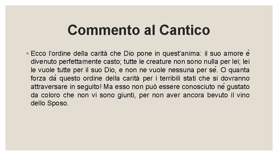 Commento al Cantico ◦ Ecco l’ordine della carità che Dio pone in quest’anima: il