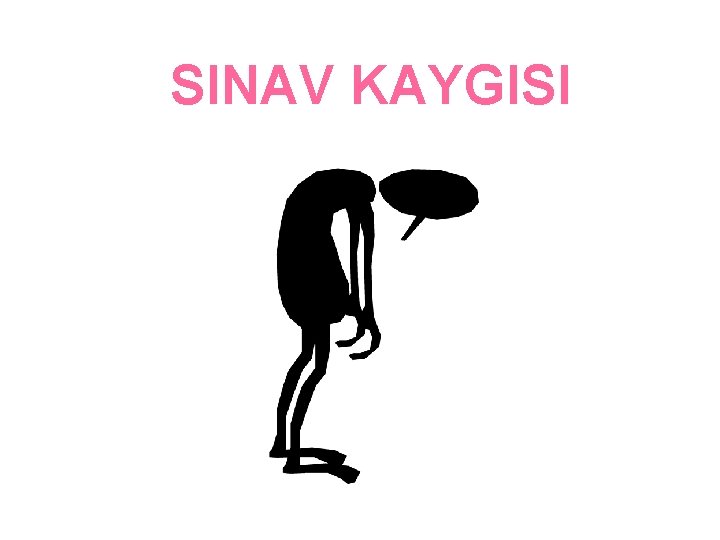 SINAV KAYGISI 