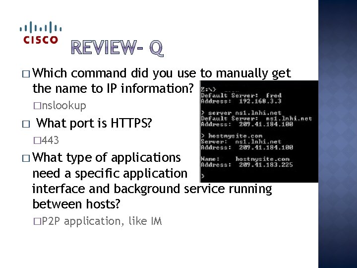 � Which command did you use to manually get the name to IP information?