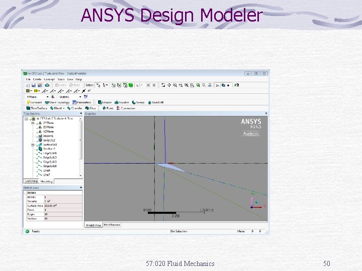 ANSYS Design Modeler 57: 020 Fluid Mechanics 50 