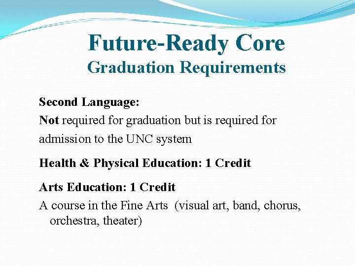 Future-Ready Core Graduation Requirements Second Language: Not required for graduation but is required for