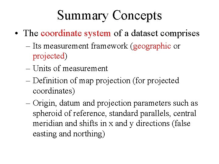 Summary Concepts • The coordinate system of a dataset comprises – Its measurement framework