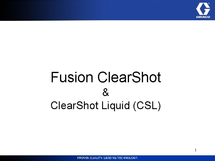 Fusion Clear. Shot & Clear. Shot Liquid (CSL) 1 