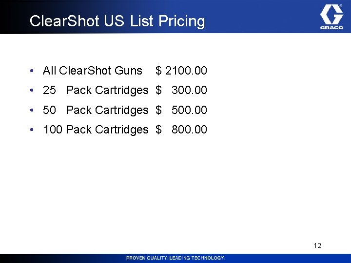 Clear. Shot US List Pricing • All Clear. Shot Guns $ 2100. 00 •