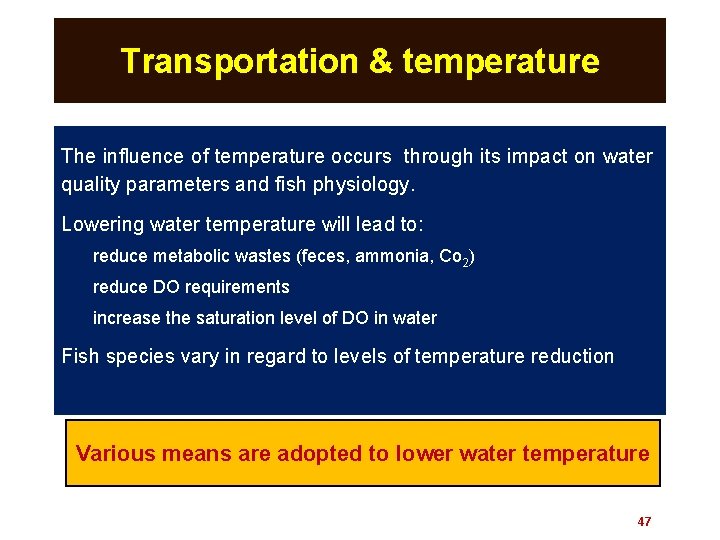 Transportation & temperature The influence of temperature occurs through its impact on water quality