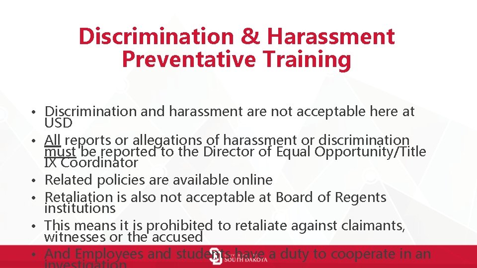 Discrimination & Harassment Preventative Training • Discrimination and harassment are not acceptable here at