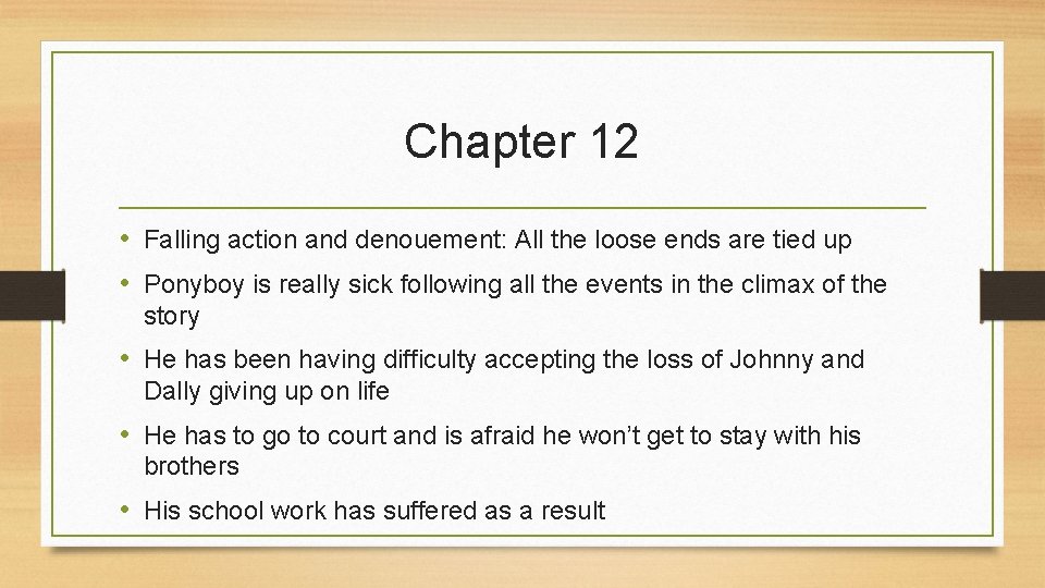 Chapter 12 • Falling action and denouement: All the loose ends are tied up