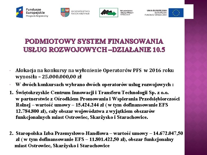 PODMIOTOWY SYSTEM FINANSOWANIA USŁUG ROZWOJOWYCH –DZIAŁANIE 10. 5 Alokacja na konkursy na wyłonienie Operatorów