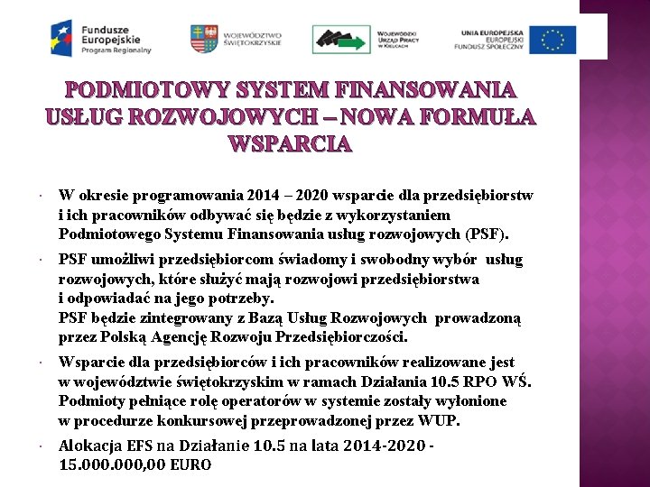 PODMIOTOWY SYSTEM FINANSOWANIA USŁUG ROZWOJOWYCH – NOWA FORMUŁA WSPARCIA W okresie programowania 2014 –