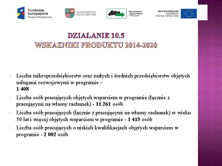 DZIAŁANIE 10. 5 Liczba mikroprzedsiębiorstw oraz małych i średnich przedsiębiorstw objętych usługami rozwojowymi w