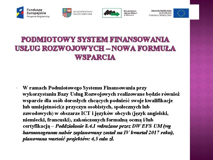 PODMIOTOWY SYSTEM FINANSOWANIA USŁUG ROZWOJOWYCH – NOWA FORMUŁA WSPARCIA W ramach Podmiotowego Systemu Finansowania