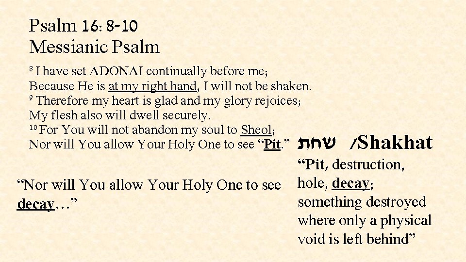 Psalm 16: 8 -10 Messianic Psalm 8 I have set ADONAI continually before me;